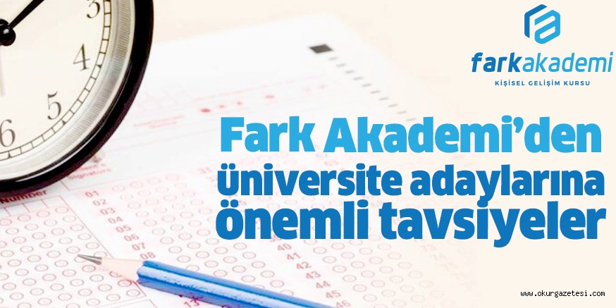 Fark Akademi’den üniversite adaylarına önemli tavsiyeler