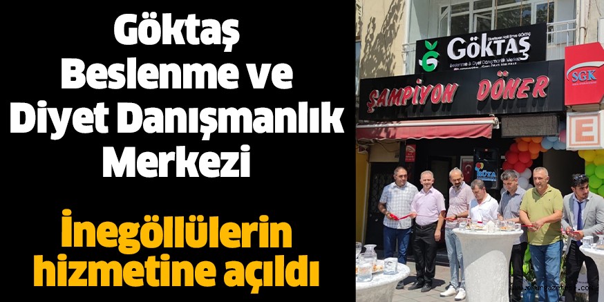 Göktaş Beslenme ve Diyet Danışmanlık Merkezi İnegöllülerin hizmetin açıldı