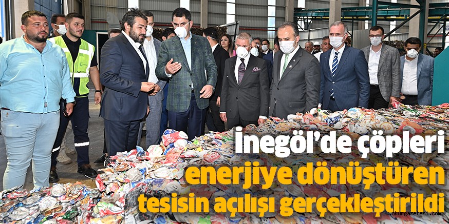 İnegöl’de çöpleri enerjiye dönüştüren  tesisin açılışı gerçekleştirildi