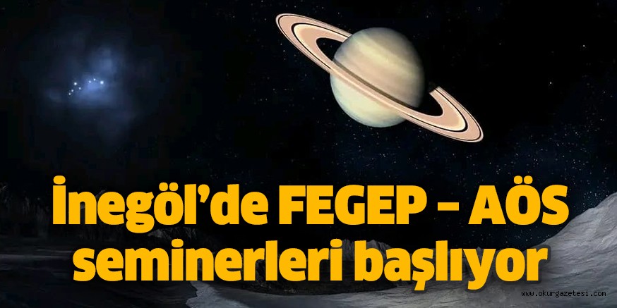 İnegöl’de FEGEP –AÖS seminerleri başlıyor