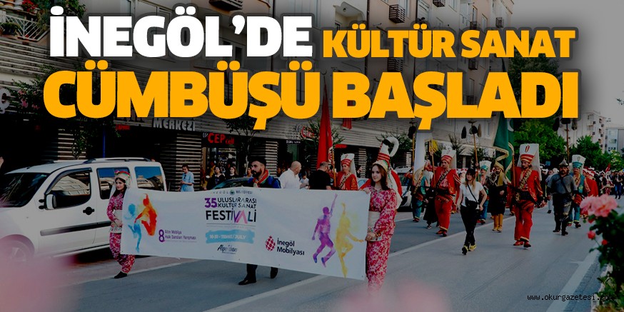 İNEGÖL’DE KÜLTÜR SANAT CÜMBÜŞÜ BAŞLADI