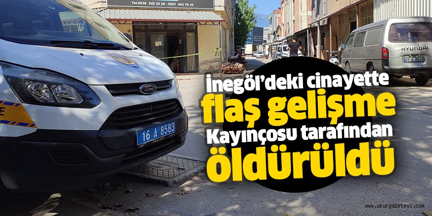 İnegöl’deki cinayette flaş gelişme Kayınçosu tarafından öldürüldü
