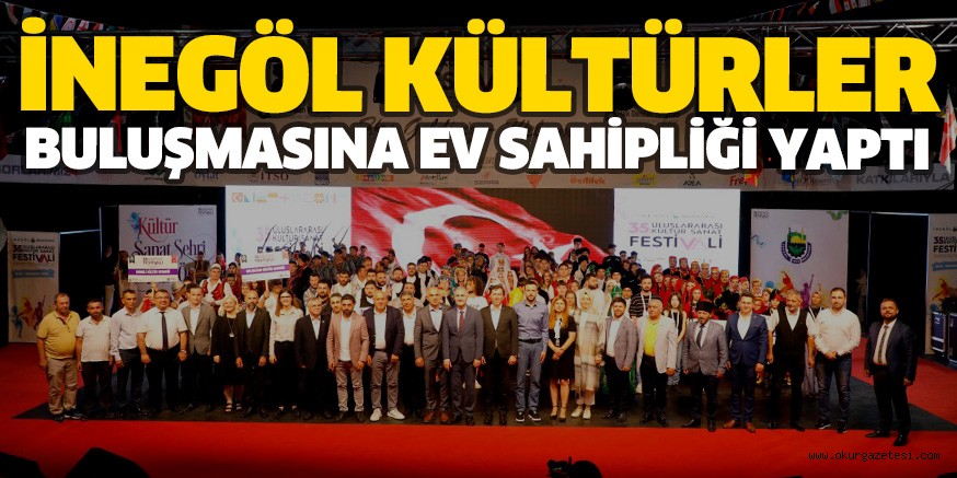 İNEGÖL KÜLTÜRLER BULUŞMASINA EV SAHİPLİĞİ YAPTI