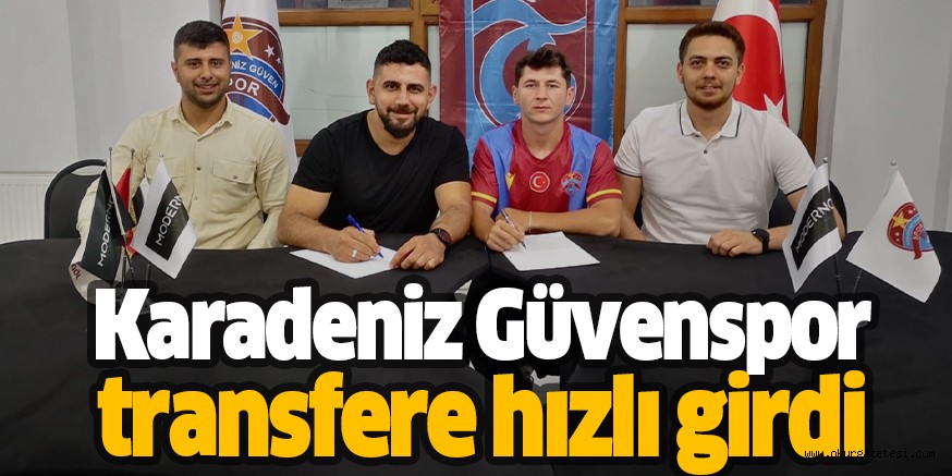 Karadeniz Güvenspor transfere hızlı girdi
