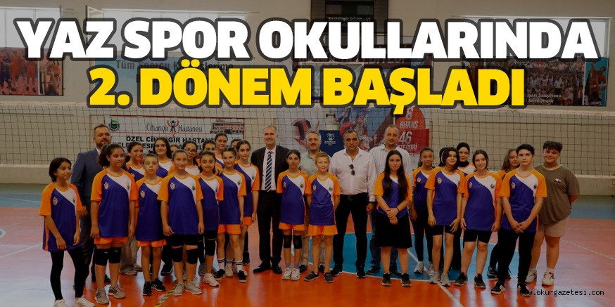 YAZ SPOR OKULLARINDA 2. DÖNEM BAŞLADI