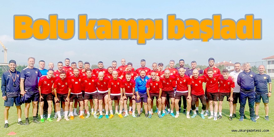 Bolu kampı başladı