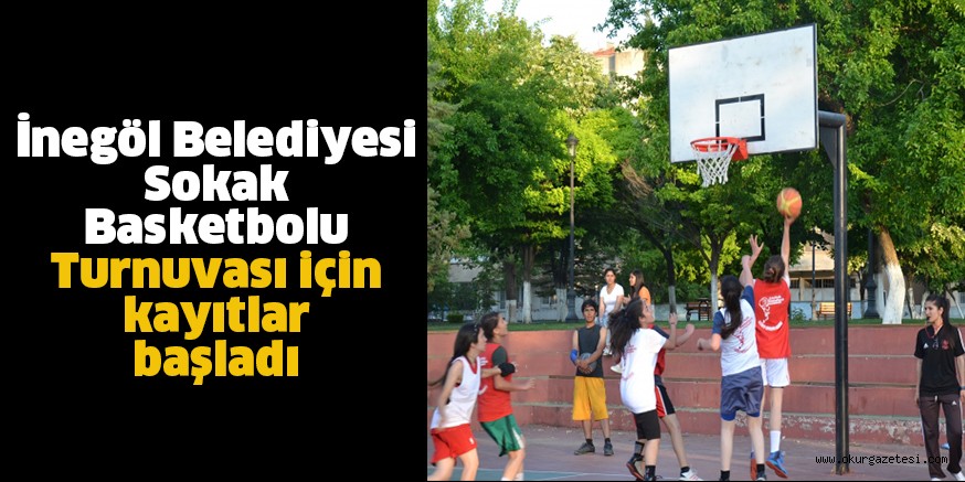 Sokak Basketbolu Turnuvası için kayıtlar başladı