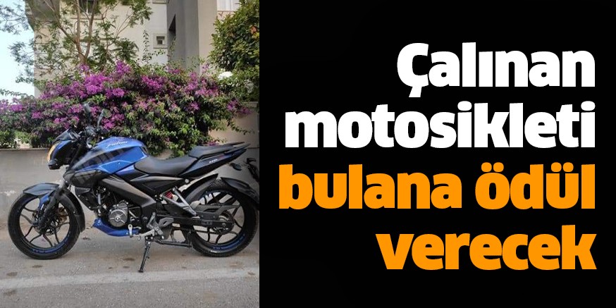 Çalınan motosikleti bulana ödül verecek