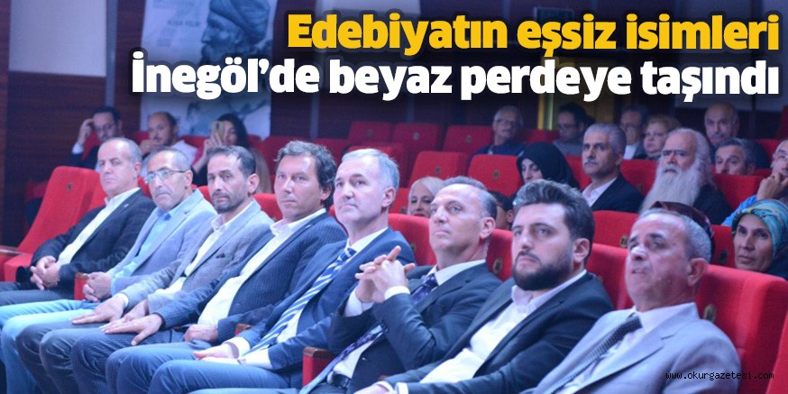 Edebiyatın eşsiz isimleri  İnegöl’de beyaz perdeye taşındı