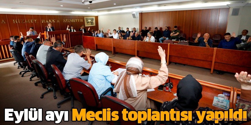 Eylül ayı Meclis toplantısı yapıldı