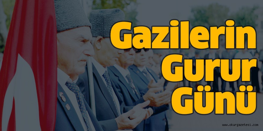 Gazilerin Gurur Günü Coşkuyla Kutlandı