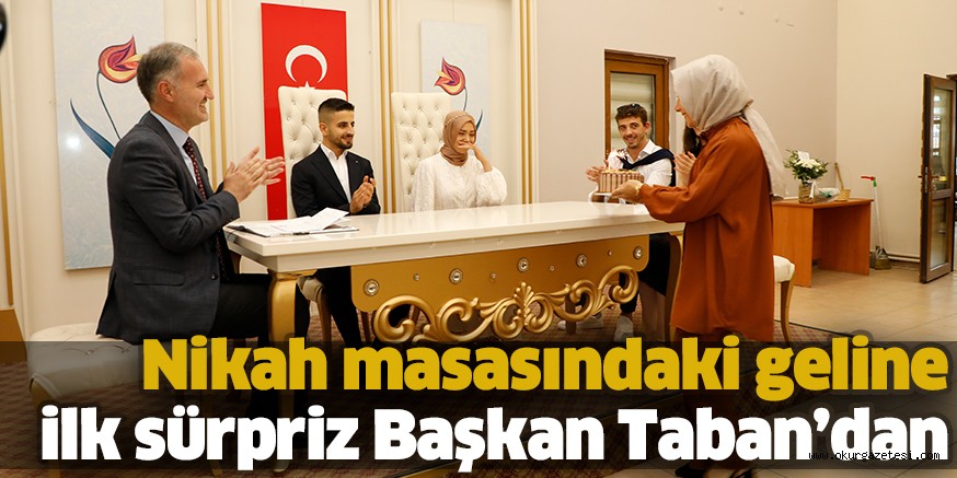 Nikah masasındaki geline ilk sürpriz Başkan Taban’dan
