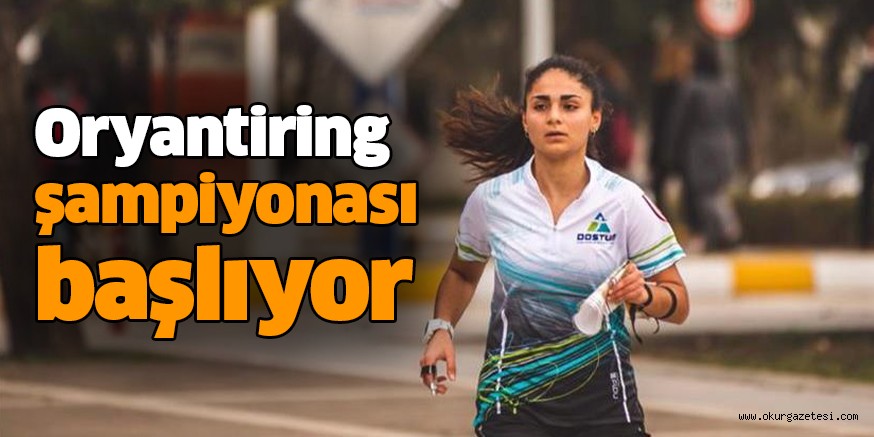 Oryantiring şampiyonası başlıyor