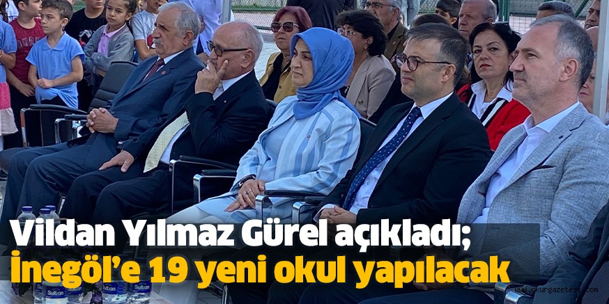 Vildan Yılmaz Gürel açıkladı; İnegöl’e 19 yeni okul yapılacak