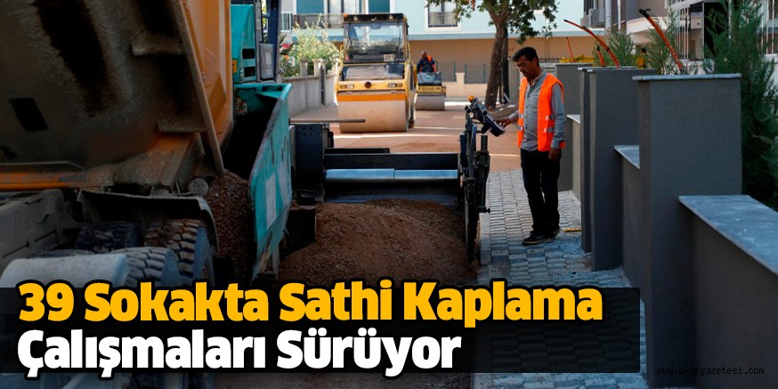 39 Sokakta Sathi Kaplama Çalışmaları Sürüyor