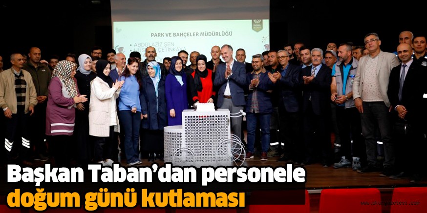Başkan Taban’dan personele doğum günü kutlaması