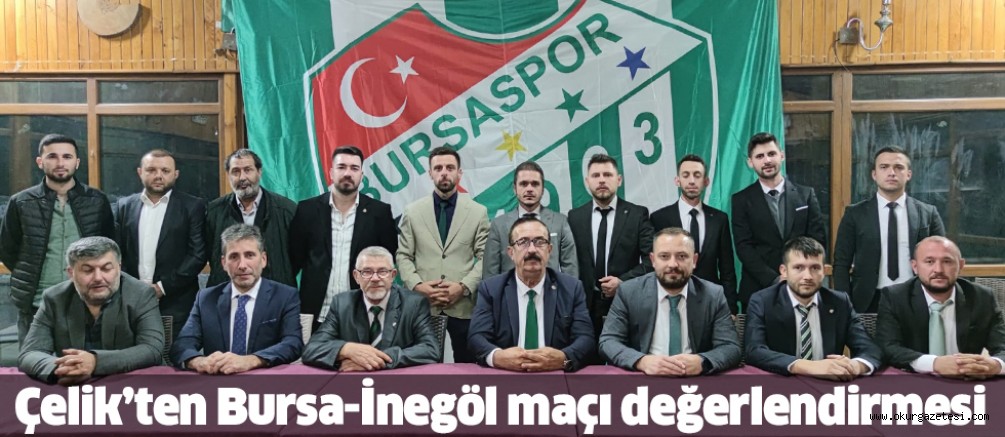 Çelik’ten Bursa-İnegöl maçı değerlendirmesi