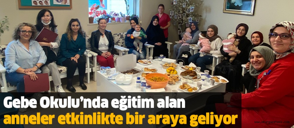 Gebe Okulu’nda eğitim alan anneler etkinlikte bir araya geliyor