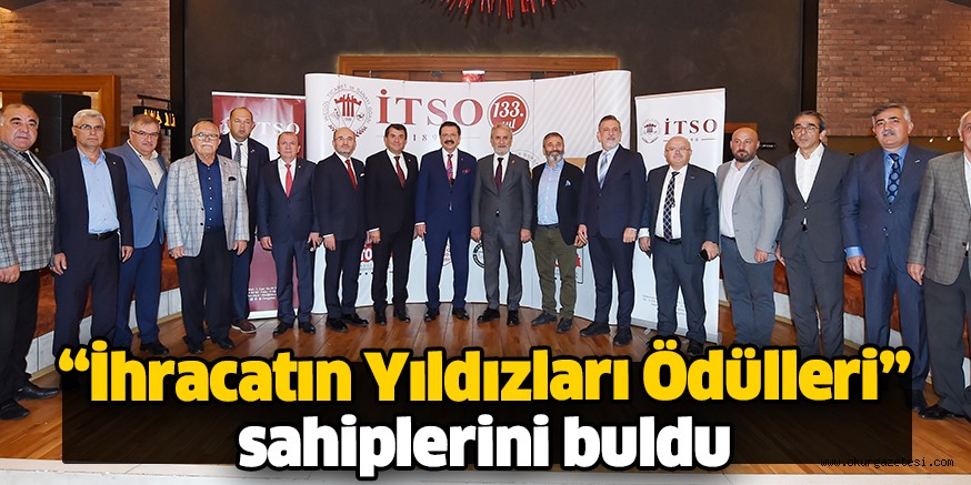 “İhracatın Yıldızları Ödülleri”  sahiplerini buldu