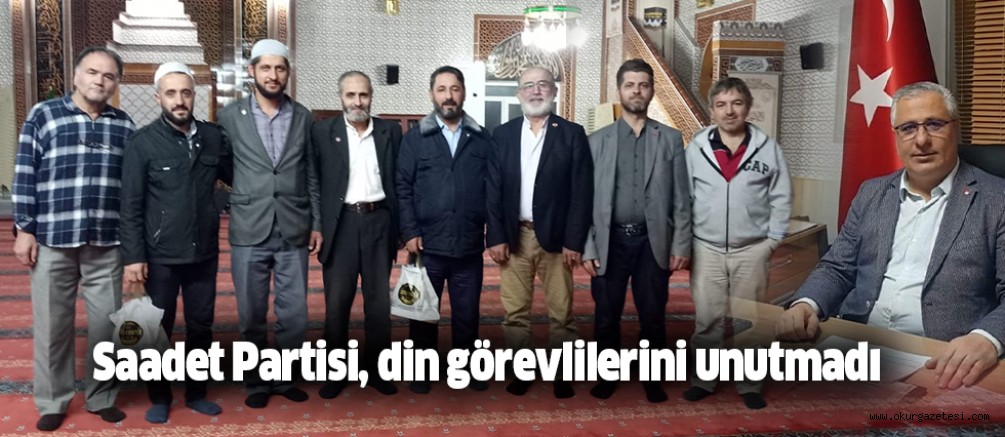 Saadet Partisi, din görevlilerini unutmadı