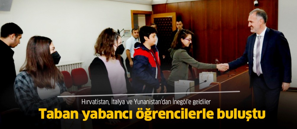 Taban yabancı öğrencilerle buluştu