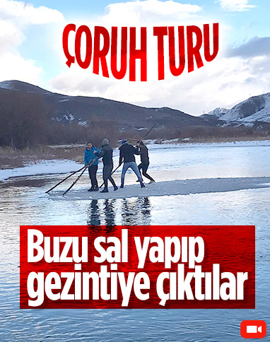 Çoruh Nehri'ndeki buzu sal yaptılar