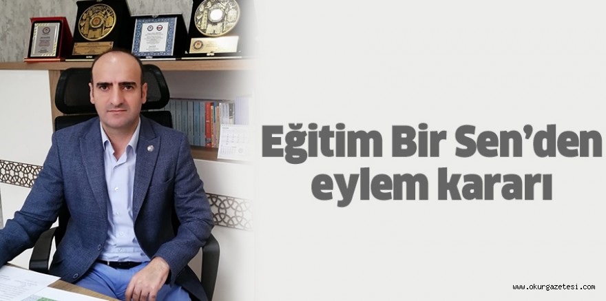 Eğitim Bir Sen’den eylem kararı