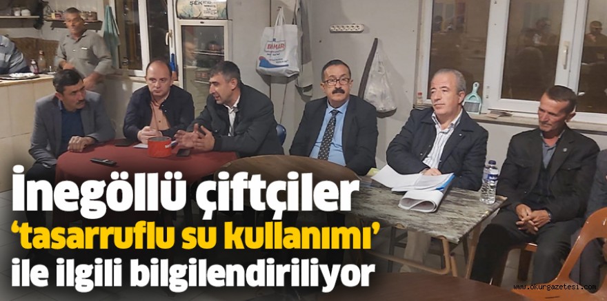 İnegöllü çiftçiler ‘tasarruflu su kullanımı’ ile ilgili bilgilendiriliyor