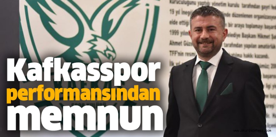 Kafkasspor performansından memnun