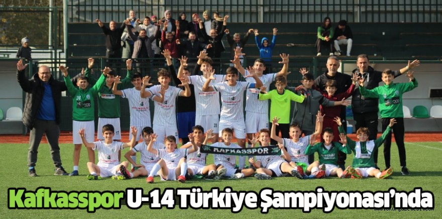 Kafkasspor U-14 Türkiye Şampiyonası’nda