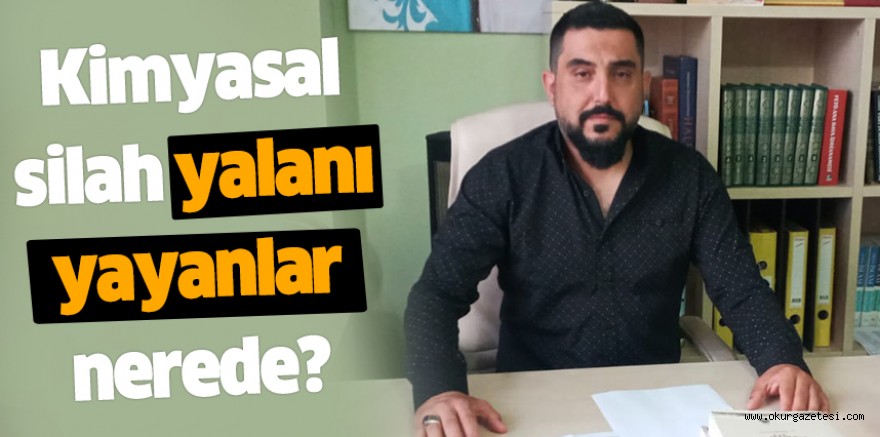 Kimyasal silah yalanı yayanlar nerede?