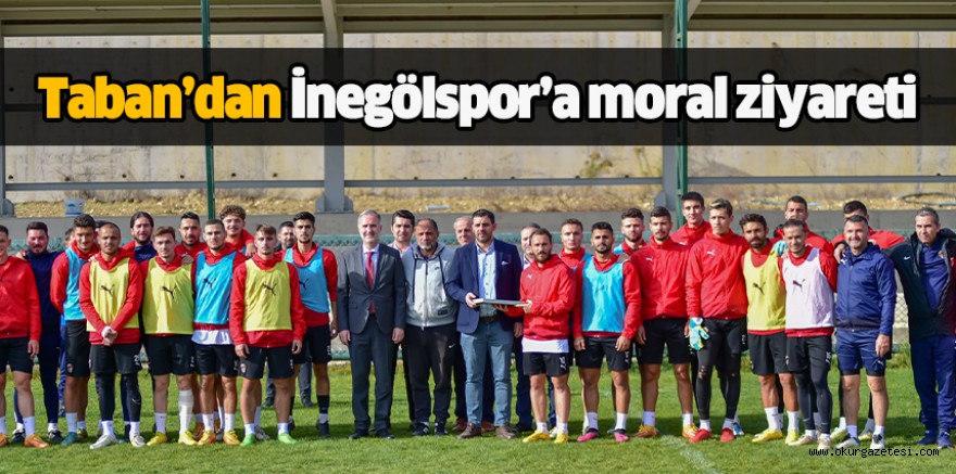 Taban’dan İnegölspor’a moral ziyareti