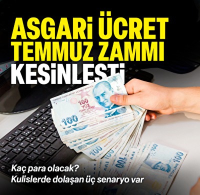 Asgari ücret temmuz zammı kesinleşti: İşte kulislerde dolaşan rakamlar