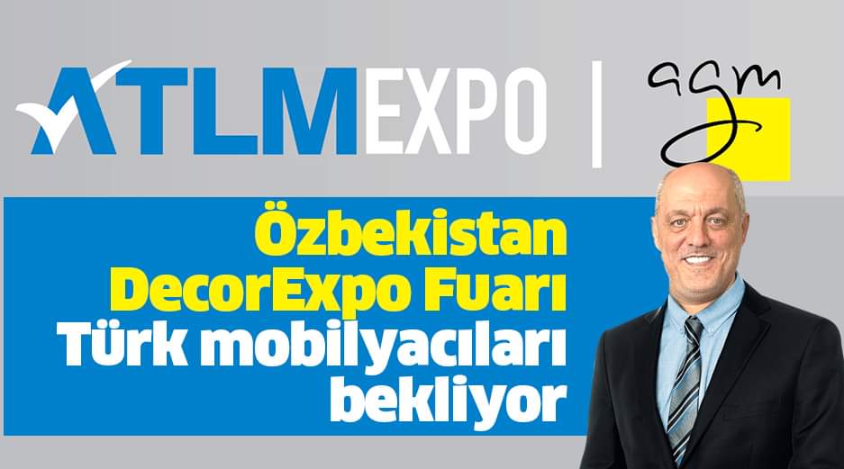 Özbekistan DecorExpo Fuarı Türk mobilyacıları bekliyor